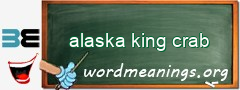 WordMeaning blackboard for alaska king crab